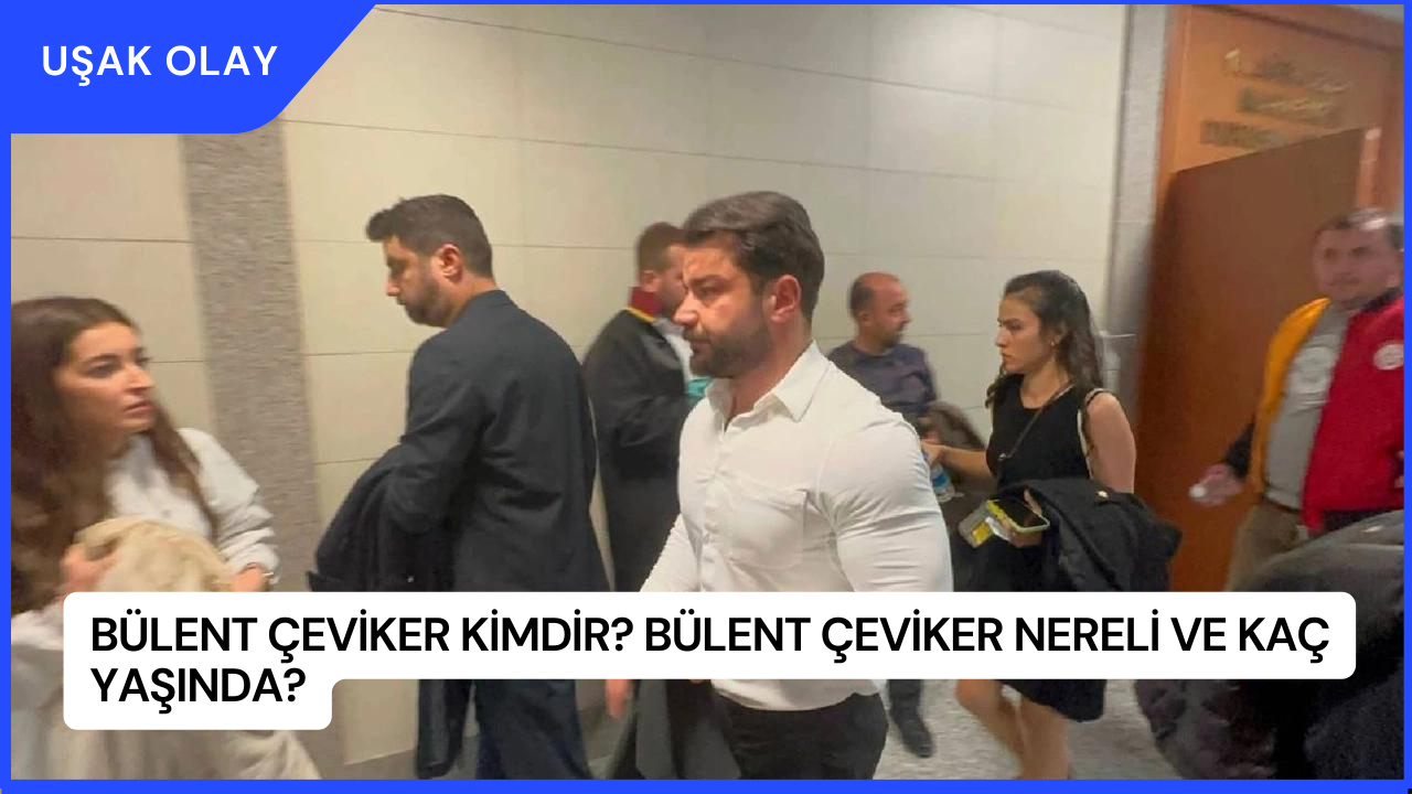 Bülent Çeviker Kimdir? Bülent Çeviker Nereli ve Kaç Yaşında?