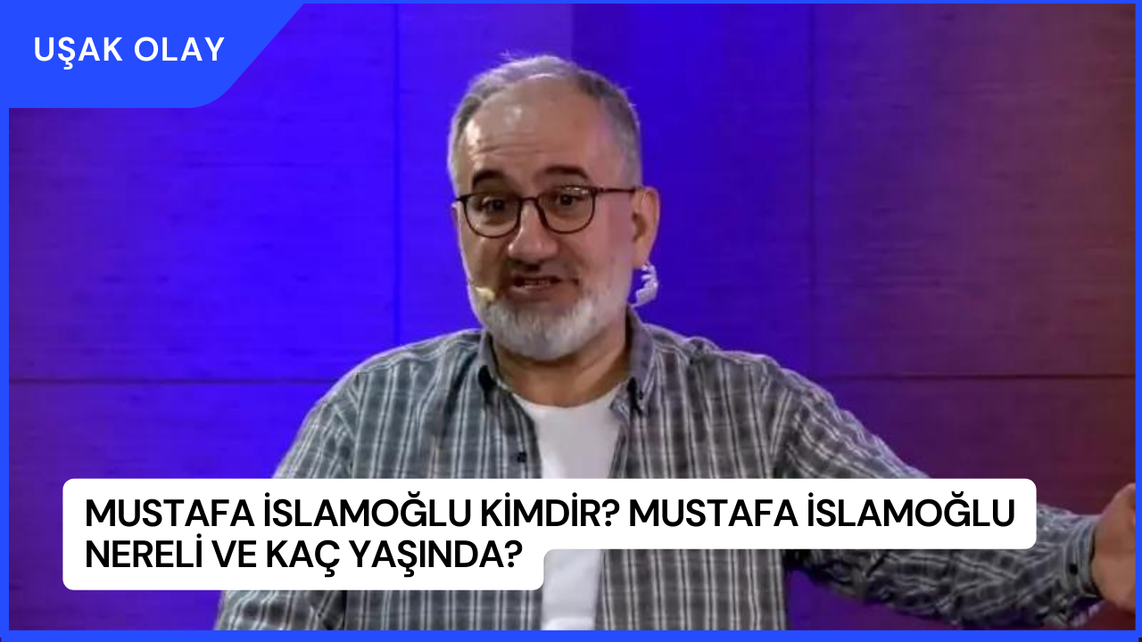 Mustafa İslamoğlu Kimdir? Mustafa İslamoğlu Nereli ve Kaç Yaşında?