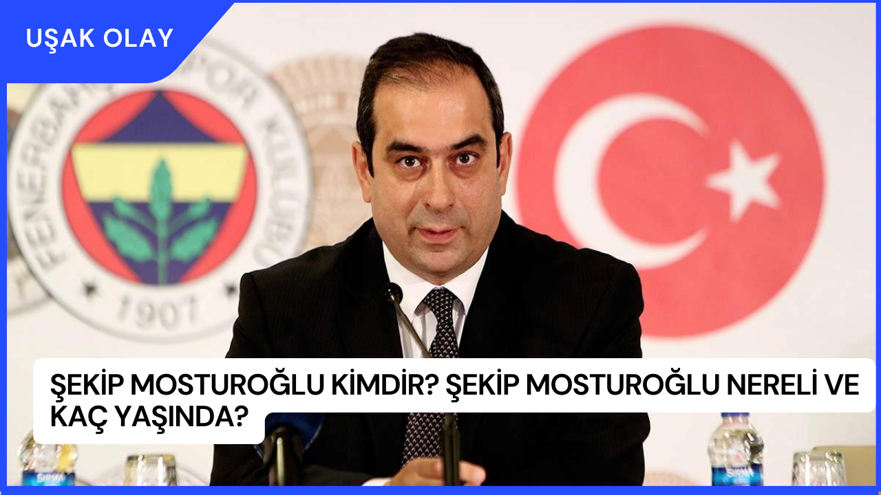 Şekip Mosturoğlu Kimdir? Şekip Mosturoğlu Nereli ve Kaç Yaşında?