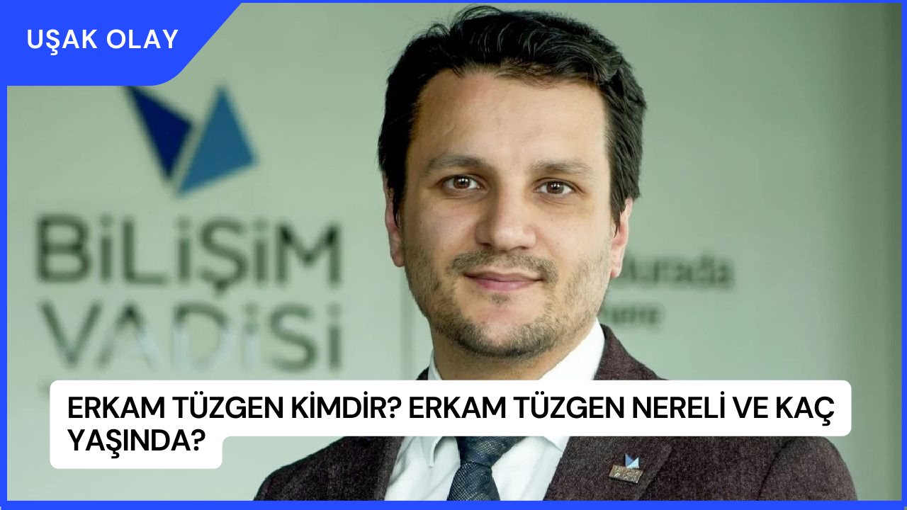 Erkam Tüzgen Kimdir? Erkam Tüzgen Nereli ve Kaç Yaşında?