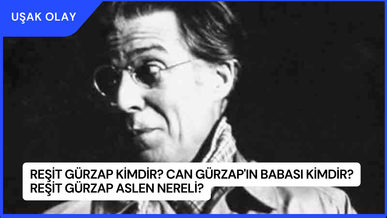 Reşit Gürzap Kimdir? Can Gürzap'ın Babası Kimdir? Reşit Gürzap Aslen Nereli?