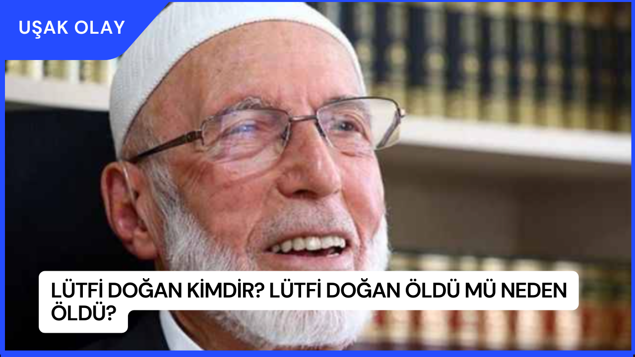 Lütfi Doğan Kimdir? Lütfi Doğan Öldü Mü Neden Öldü?