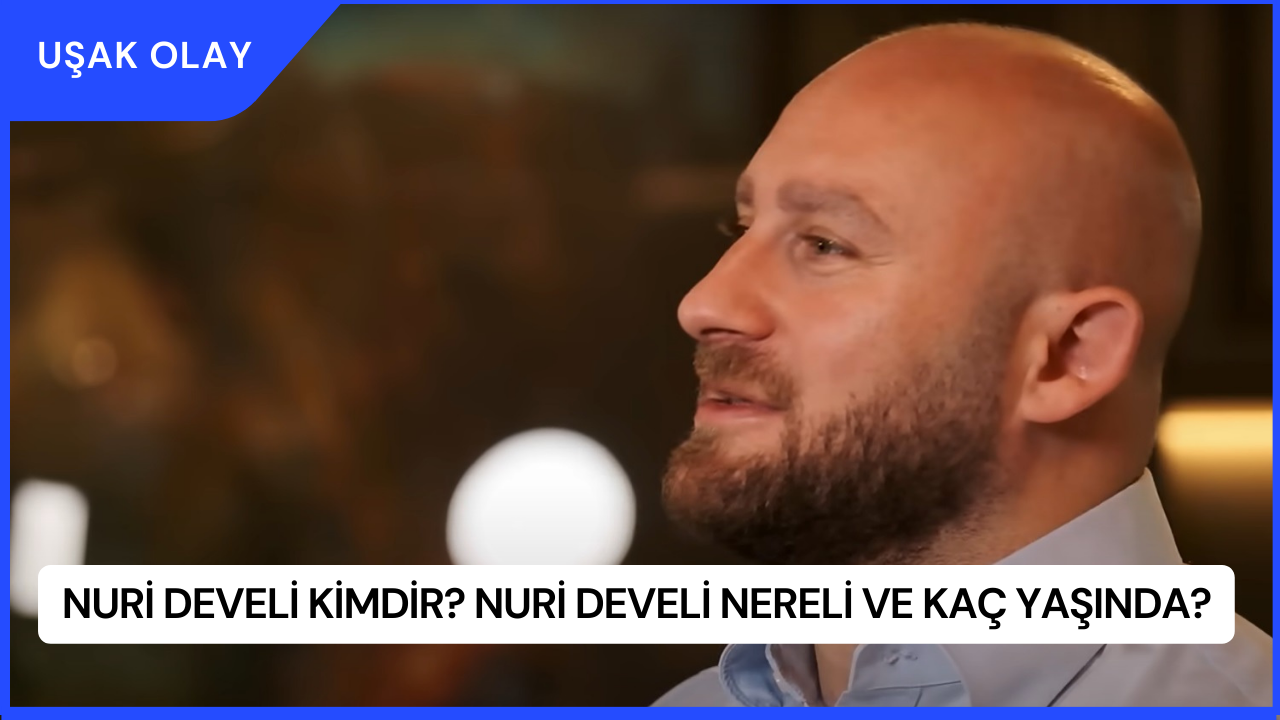 Nuri Develi Kimdir? Nuri Develi Nereli ve Kaç Yaşında?