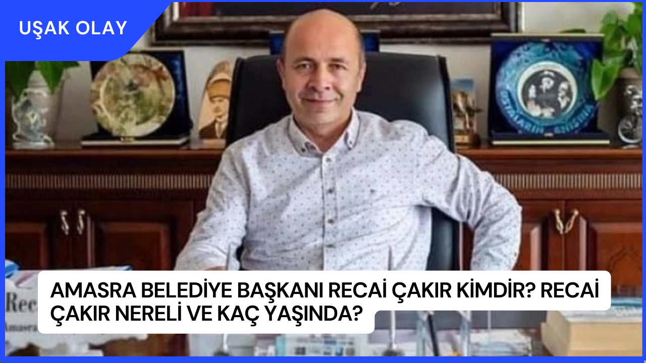 Amasra Belediye Başkanı Recai Çakır Kimdir? Recai Çakır Nereli ve Kaç Yaşında?