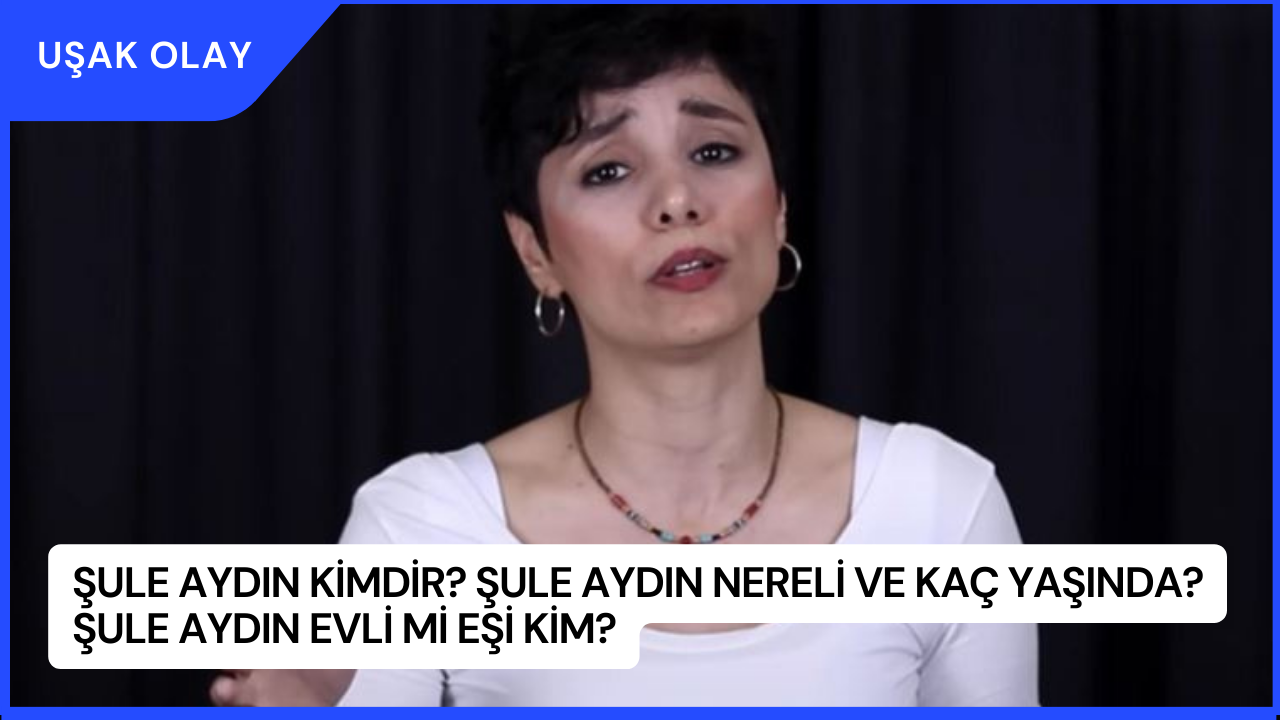 Şule Aydın Kimdir? Şule Aydın Nereli ve Kaç Yaşında? Şule Aydın Evli Mi Eşi Kim?