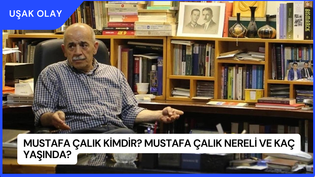 Mustafa Çalık Kimdir? Mustafa Çalık Nereli ve Kaç Yaşında?