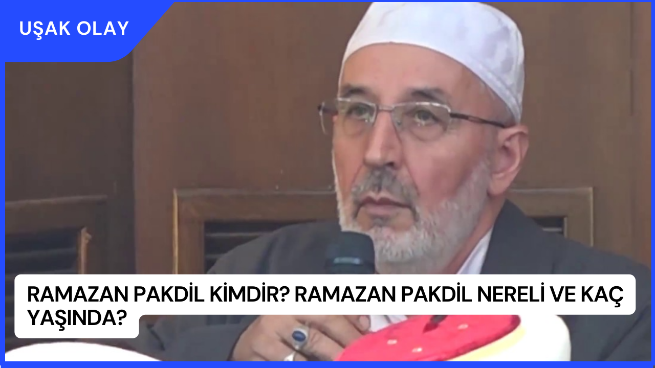 Ramazan Pakdil Kimdir? Ramazan Pakdil Nereli ve Kaç Yaşında?