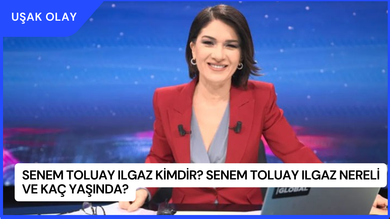 Senem Toluay Ilgaz Kimdir? Senem Toluay Ilgaz Nereli ve Kaç Yaşında?