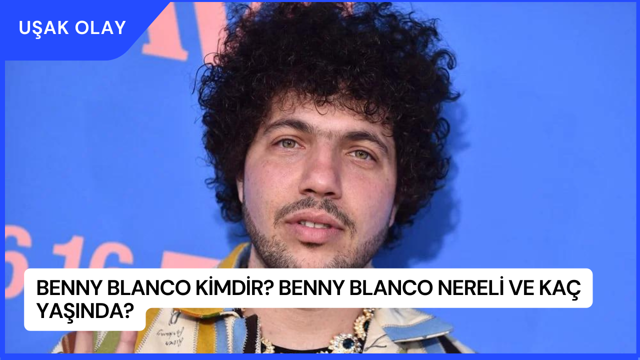 Benny Blanco Kimdir? Benny Blanco Nereli ve Kaç Yaşında?