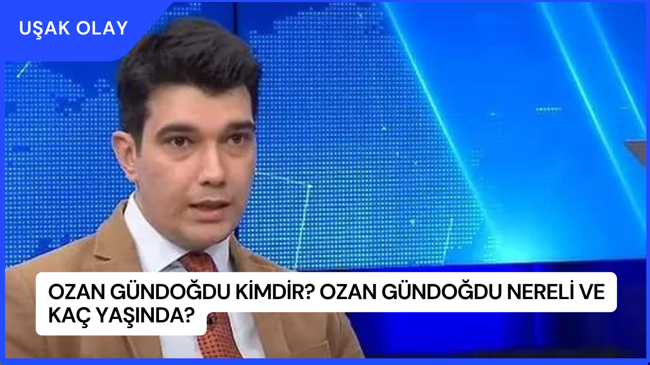 Ozan Gündoğdu Kimdir? Ozan Gündoğdu Nereli ve Kaç Yaşında?