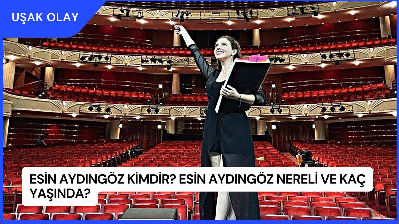 Esin Aydıngöz Kimdir? Esin Aydıngöz Nereli ve Kaç Yaşında?