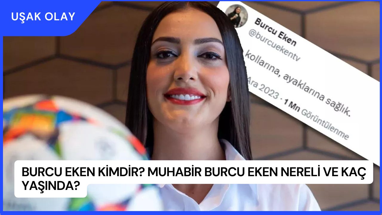 Burcu Eken Kimdir? Muhabir Burcu Eken Nereli ve Kaç Yaşında?