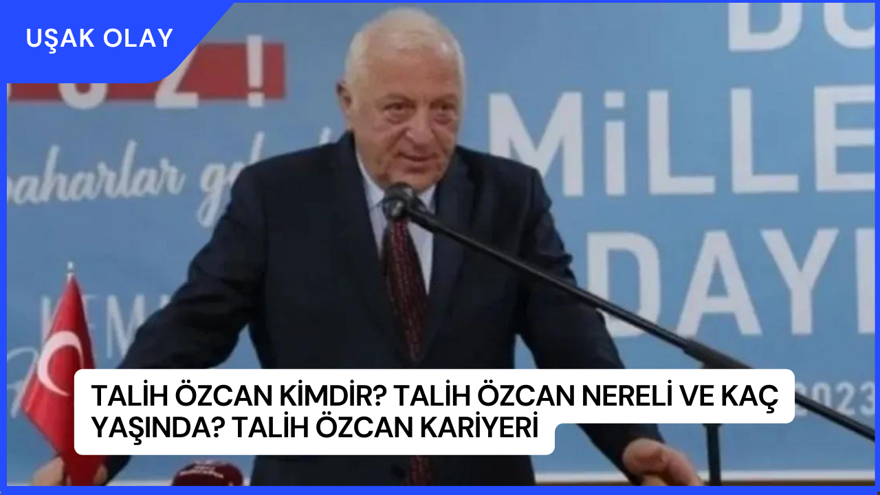 Talih Özcan Kimdir? Talih Özcan Nereli ve Kaç Yaşında? Talih Özcan Kariyeri
