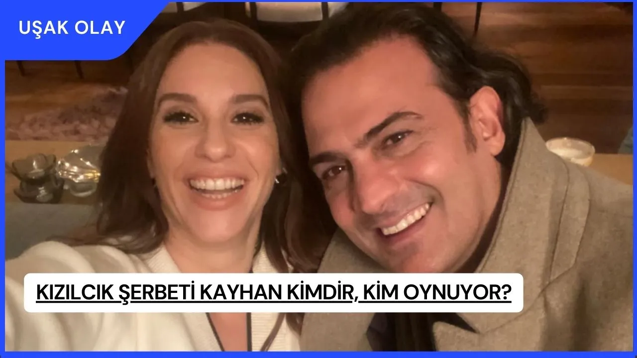 Kızılcık Şerbeti Kayhan kimdir, kim oynuyor?