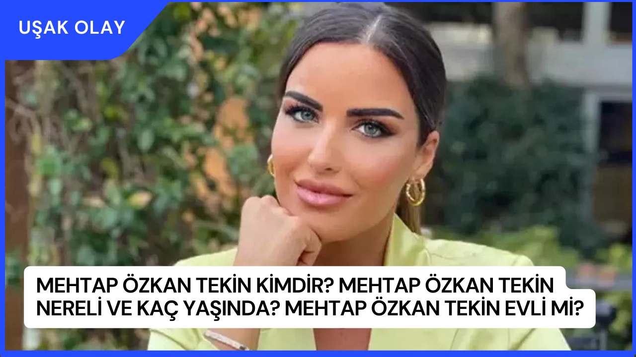 Mehtap Özkan Tekin Kimdir? Mehtap Özkan Tekin Nereli ve Kaç Yaşında? Mehtap Özkan Tekin Evli Mi?