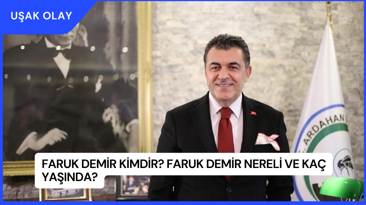Faruk Demir Kimdir? Faruk Demir Nereli ve Kaç Yaşında?