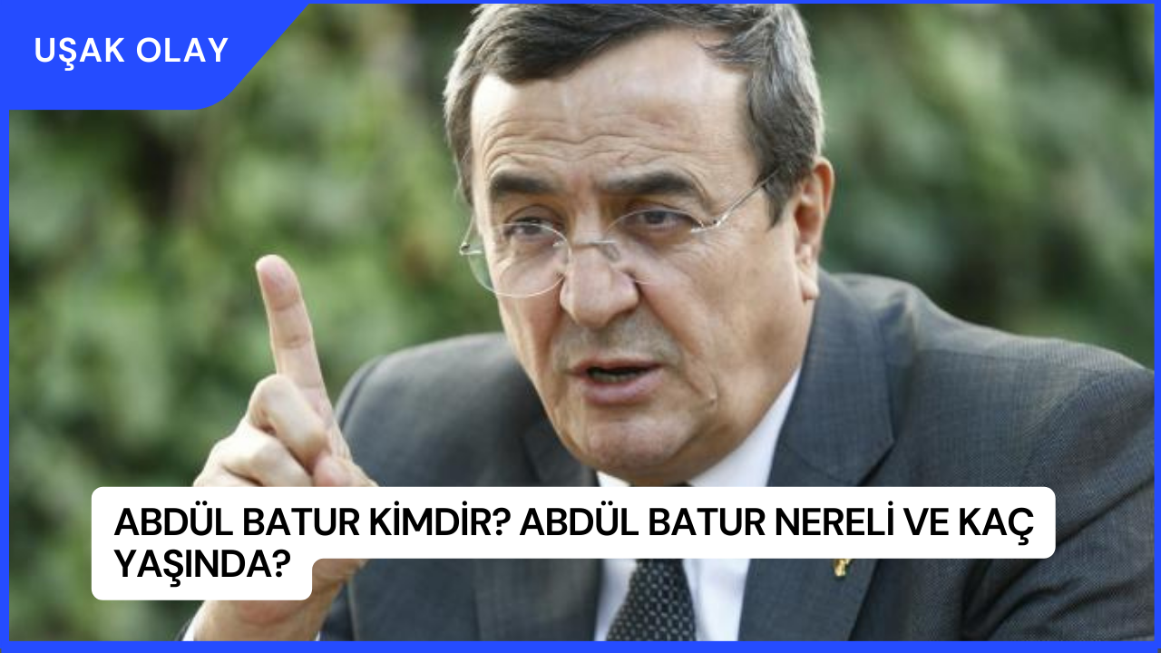 Abdül Batur Kimdir? Abdül Batur Nereli ve Kaç Yaşında?