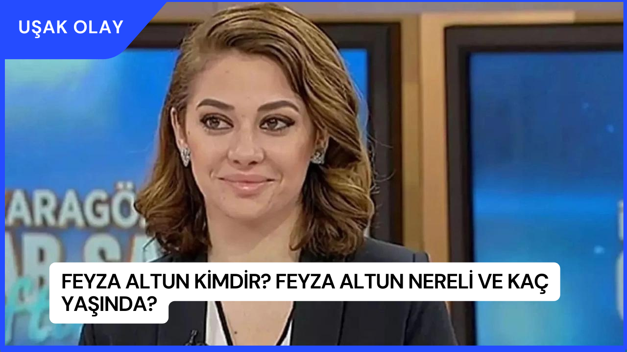 Feyza Altun Kimdir? Feyza Altun Nereli ve Kaç Yaşında?