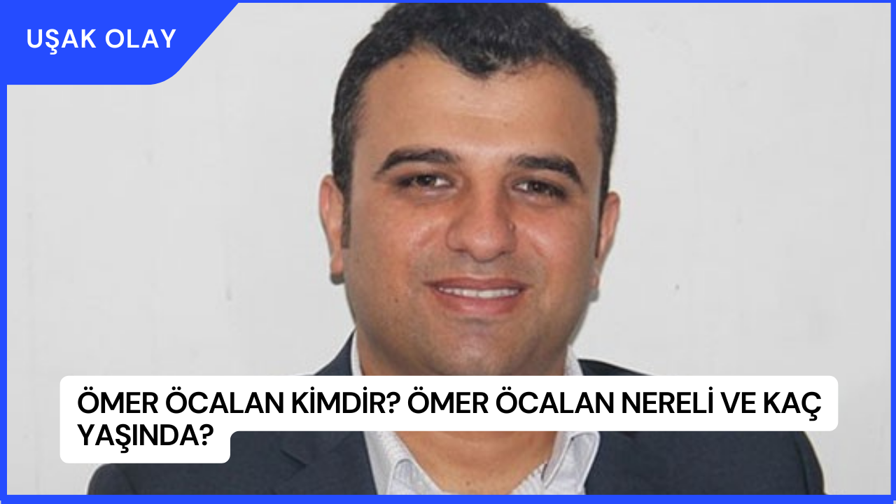 Ömer Öcalan Kimdir? Ömer Öcalan Nereli ve Kaç Yaşında?