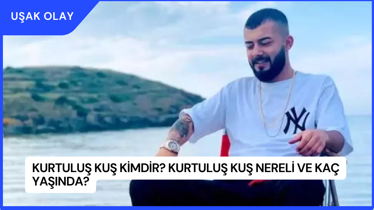 Kurtuluş Kuş Kimdir? Kurtuluş Kuş Nereli ve Kaç Yaşında?