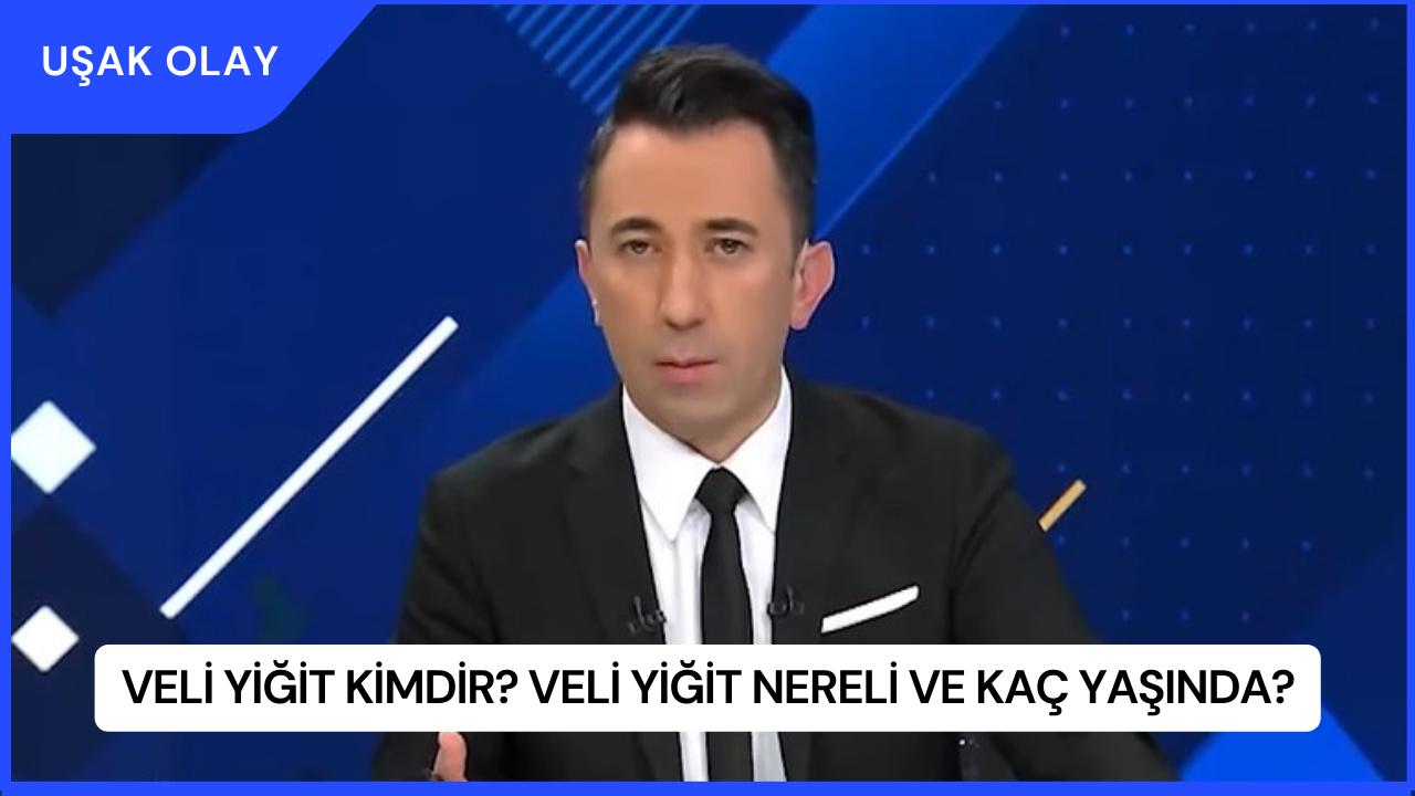 Veli Yiğit Kimdir? Veli Yiğit Nereli ve Kaç Yaşında?