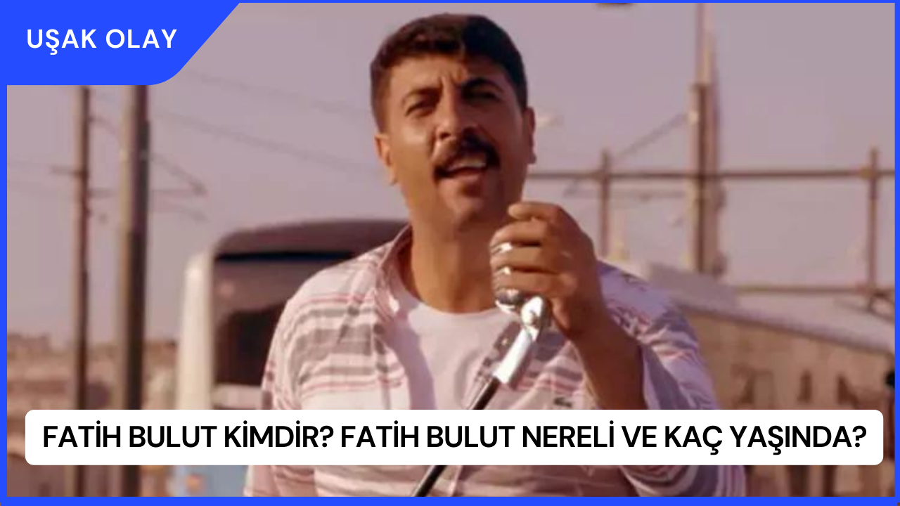 Fatih Bulut Kimdir? Fatih Bulut Nereli ve Kaç Yaşında?