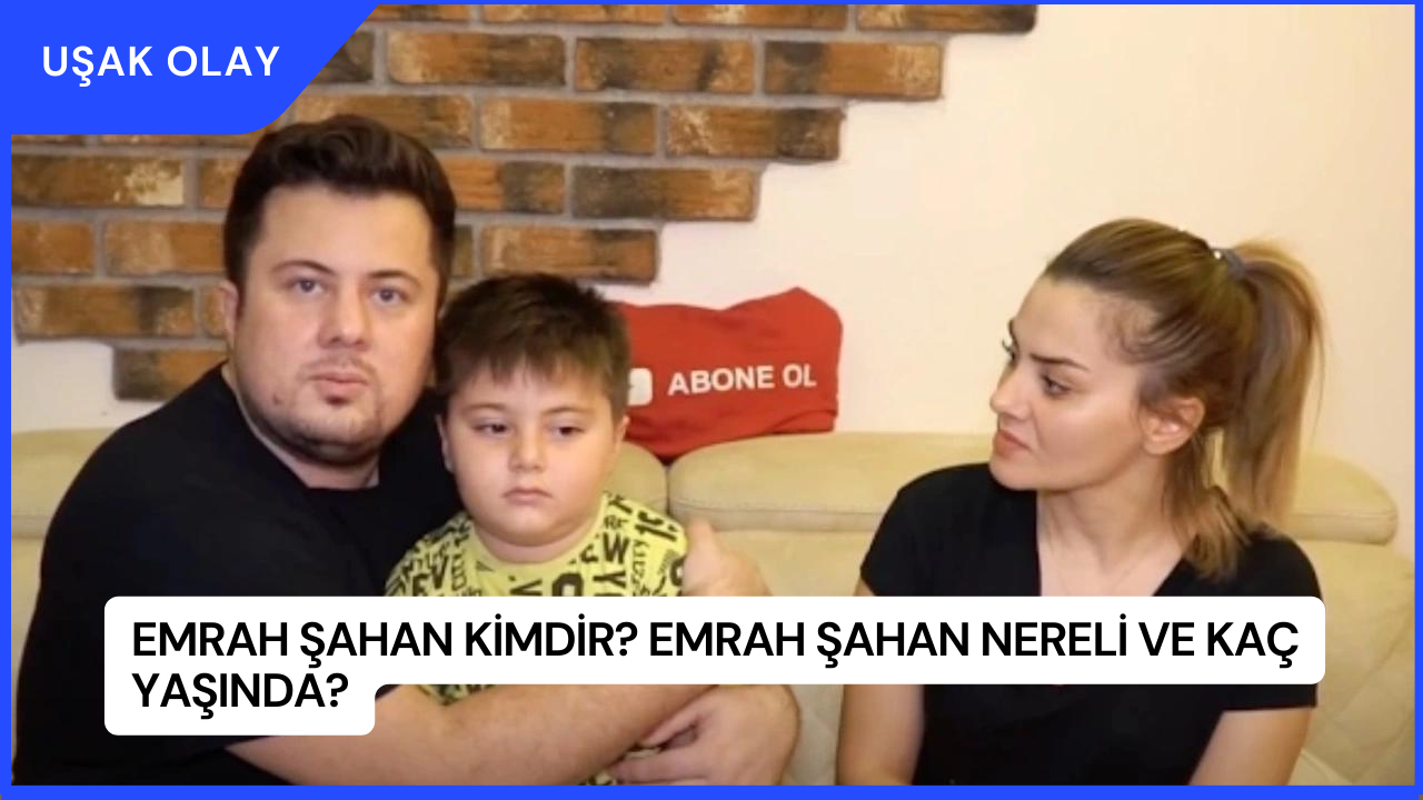 Emrah Şahan Kimdir? Emrah Şahan Nereli ve Kaç Yaşında?