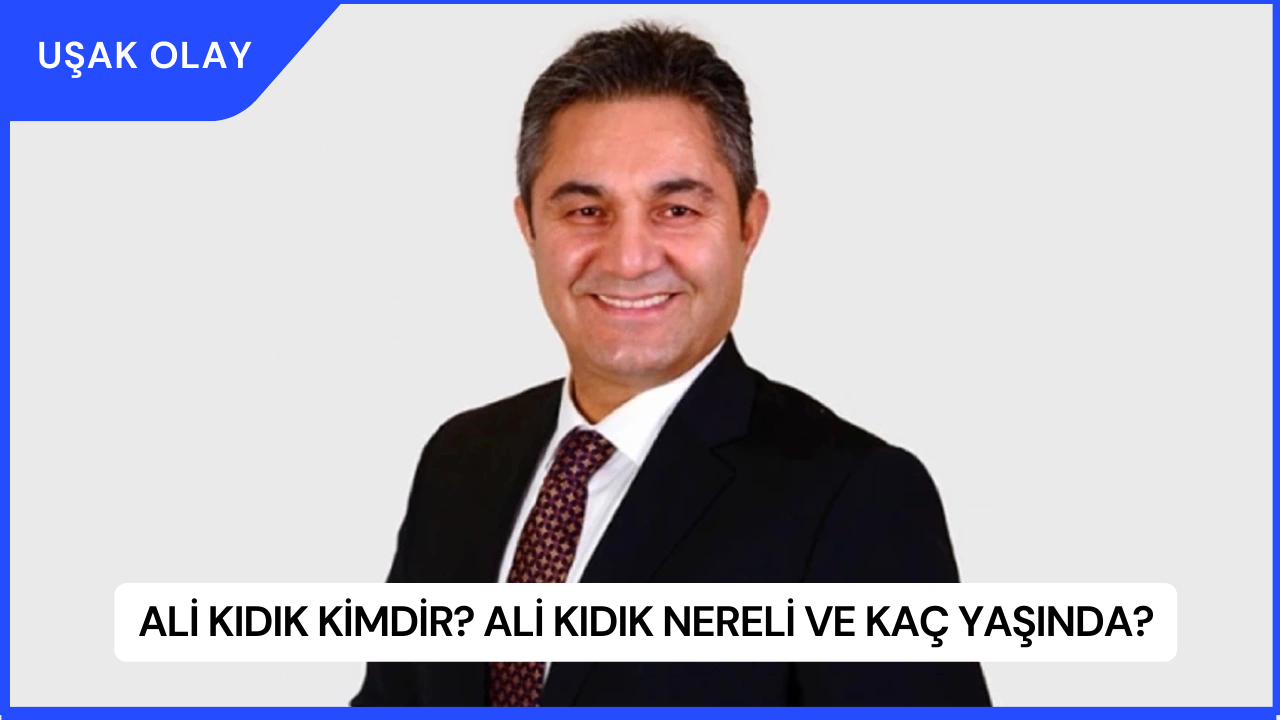 Ali Kıdık Kimdir? Ali Kıdık Nereli ve Kaç Yaşında?