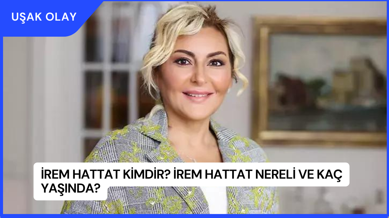 İrem Hattat Kimdir? İrem Hattat Nereli ve Kaç Yaşında?