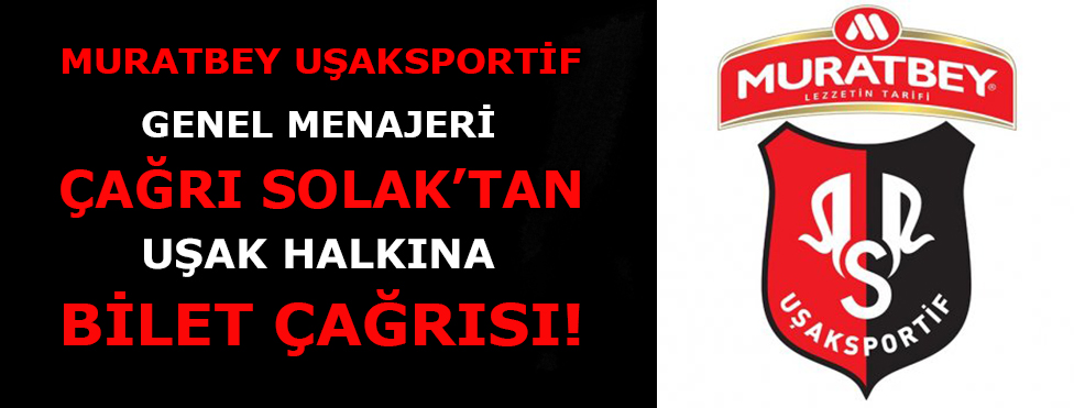 Muratbey Uşaksportif Genel menajerinden Uşak halkına çağrı!