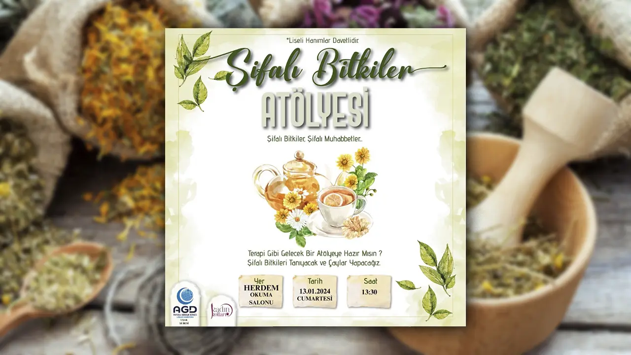 Uşaklı Kadınlar, 'Şifalı Bitkiler Atölyesi' Çaya Davet Ediyor!