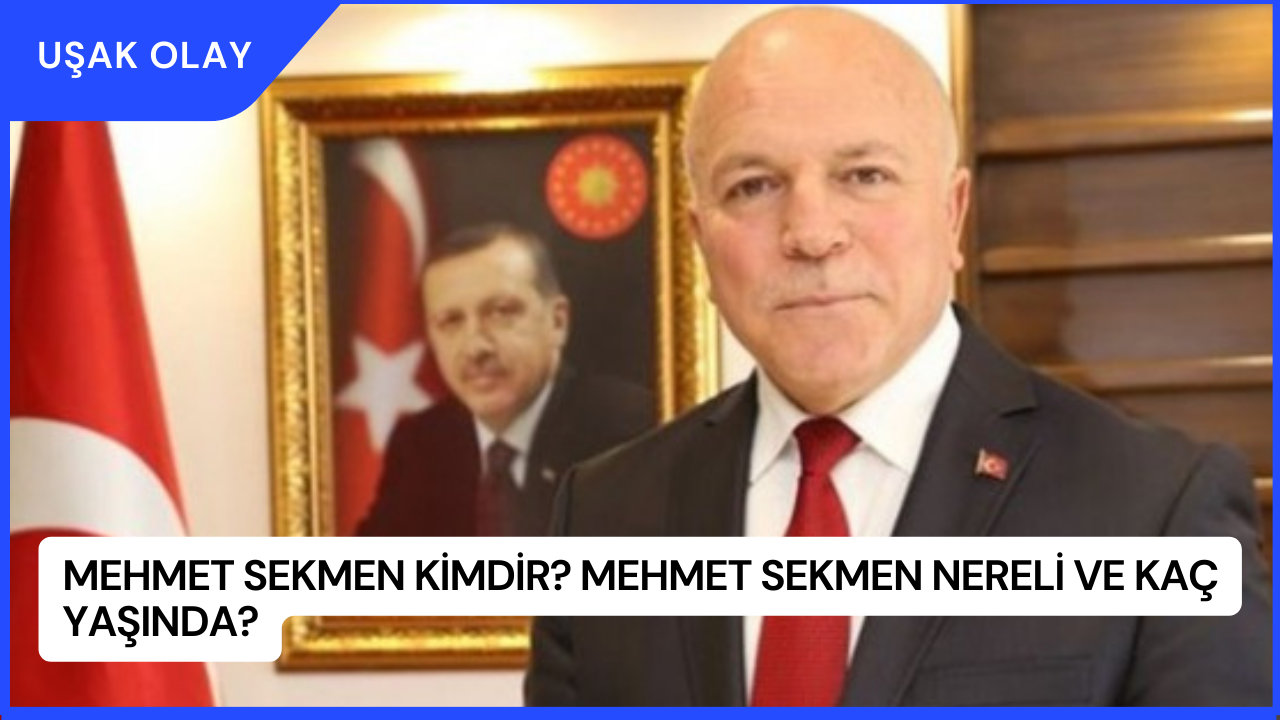 Mehmet Sekmen Kimdir? Mehmet Sekmen Nereli ve Kaç Yaşında?