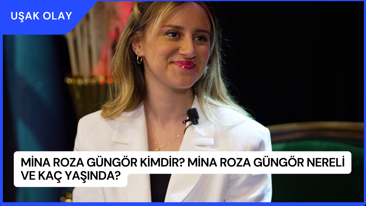 Mina Roza Güngör Kimdir? Mina Roza Güngör Nereli ve Kaç Yaşında?