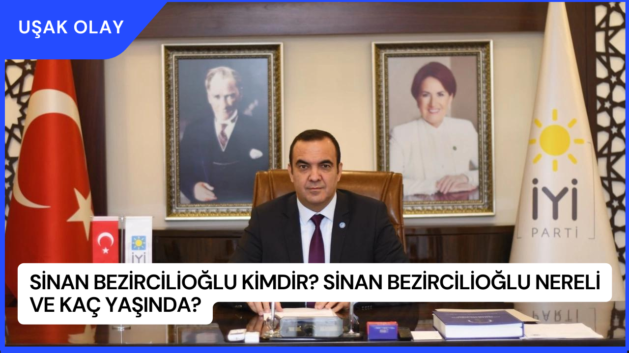Sinan Bezircilioğlu Kimdir? Sinan Bezircilioğlu Nereli ve Kaç Yaşında?