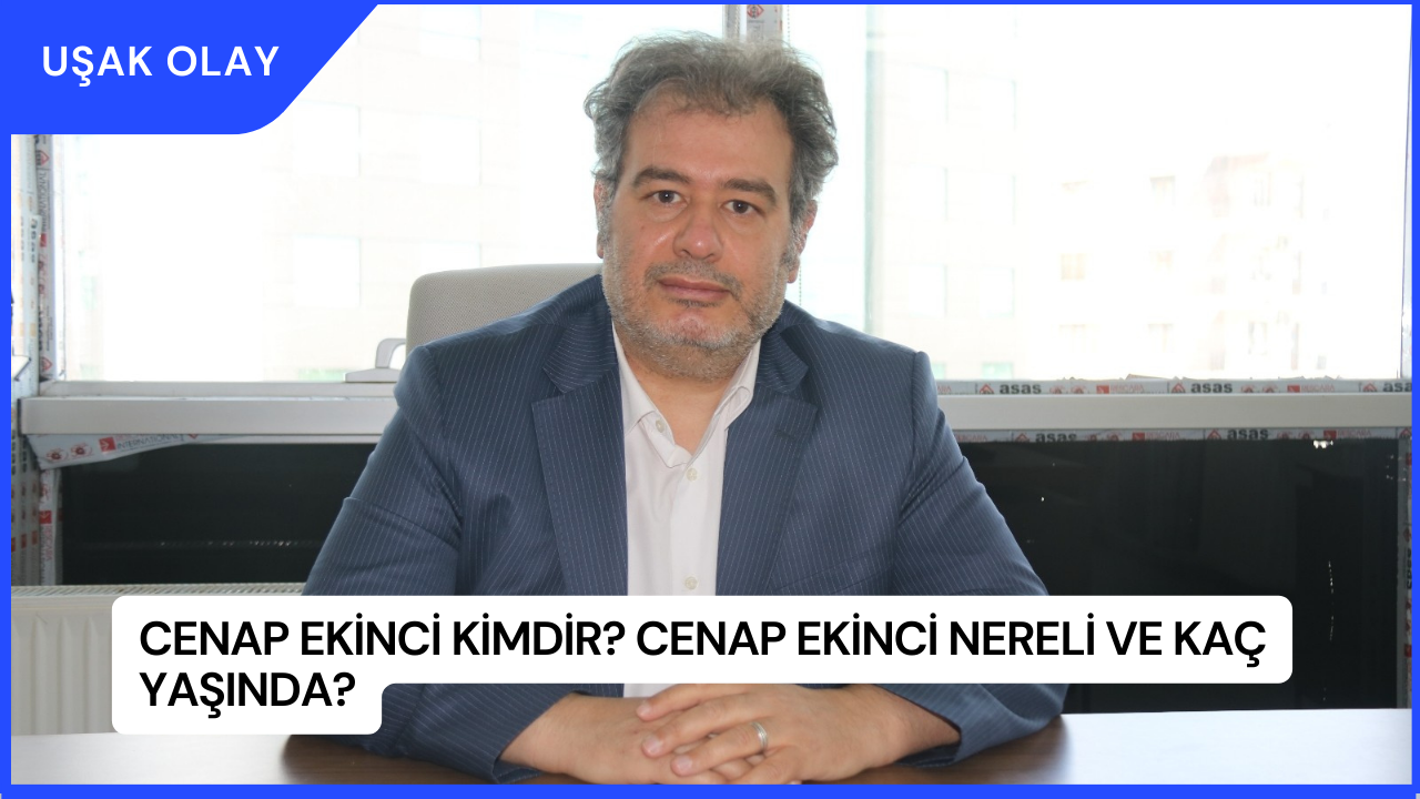 Cenap Ekinci Kimdir? Cenap Ekinci Nereli ve Kaç Yaşında?