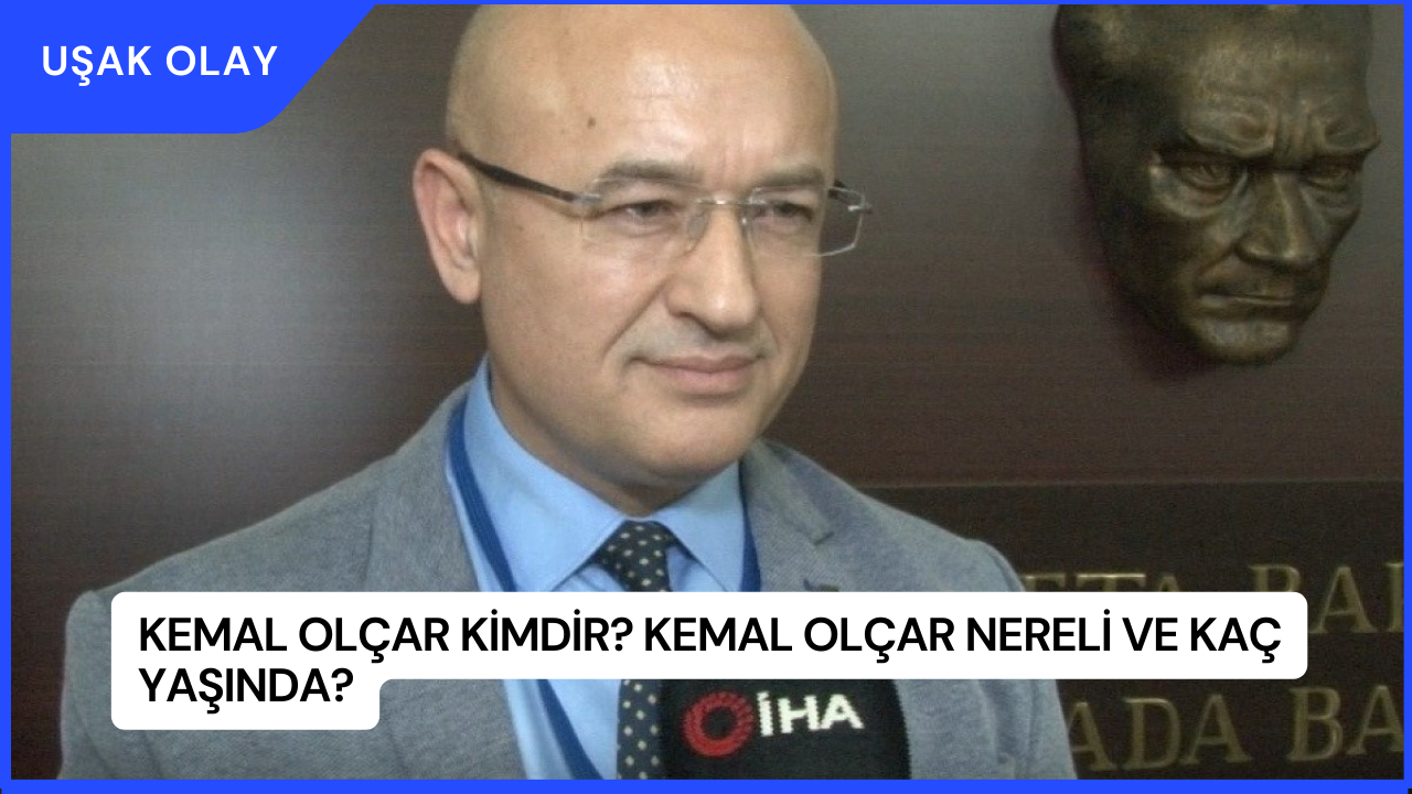 Kemal Olçar Kimdir? Kemal Olçar Nereli ve Kaç Yaşında?