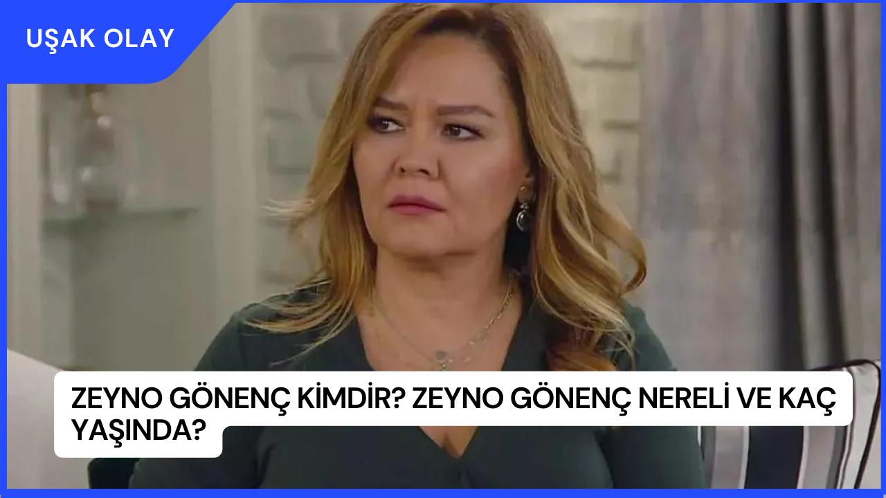 Zeyno Gönenç Kimdir? Zeyno Gönenç Nereli ve Kaç Yaşında?