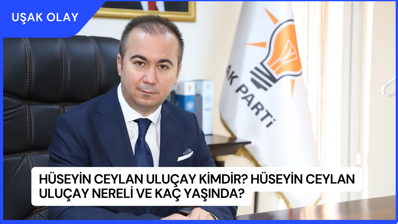 Hüseyin Ceylan Uluçay Kimdir? Hüseyin Ceylan Uluçay Nereli ve Kaç Yaşında?