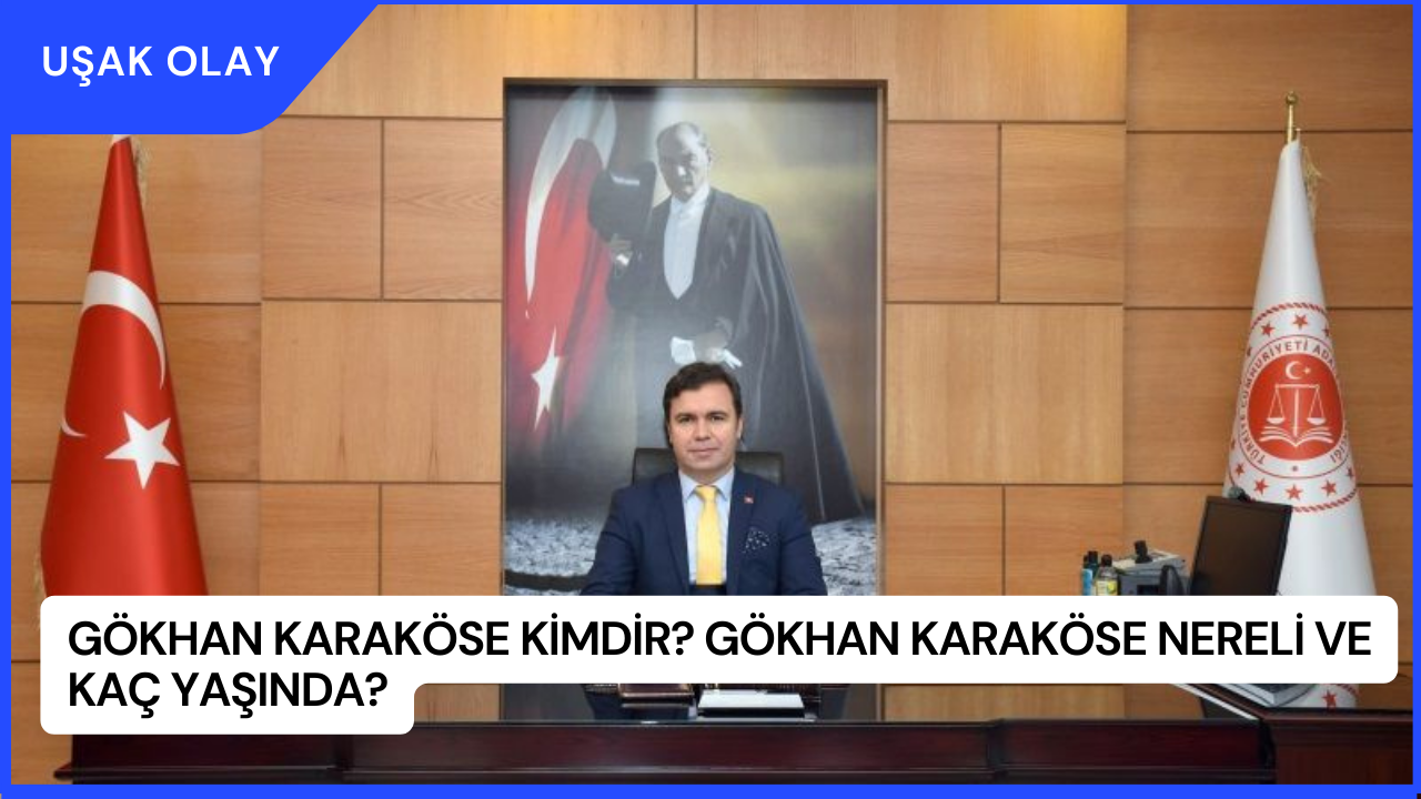 Gökhan Karaköse Kimdir? Gökhan Karaköse Nereli ve Kaç Yaşında?