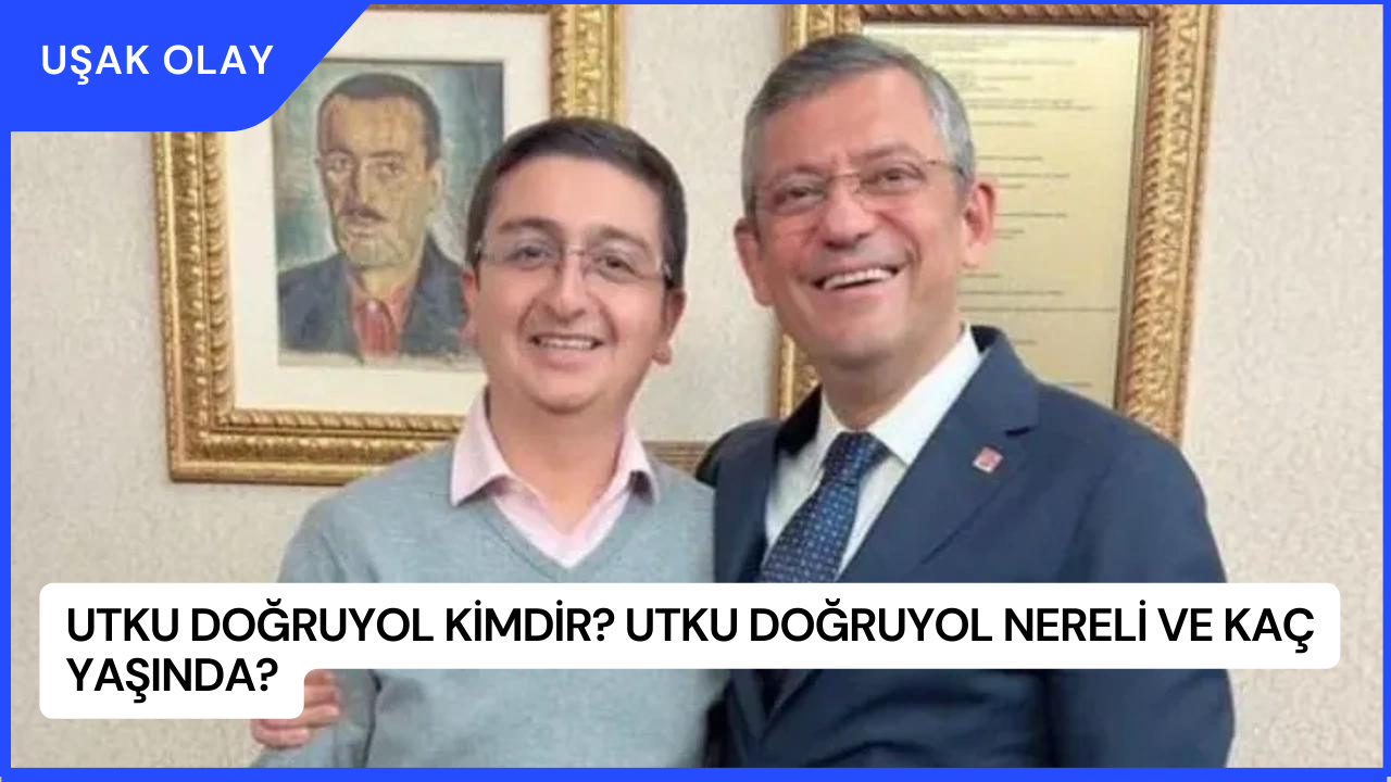 Utku Doğruyol Kimdir? Utku Doğruyol Nereli ve Kaç Yaşında?