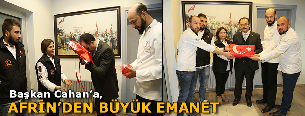 Başkan Cahan’a Afrin’den Büyük Emanet