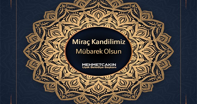 BELEDİYE BAŞKANI ÇAKIN’IN MİRAÇ KANDİLİ MESAJI