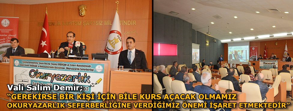 Vali Salim Demir “Gerekirse bir kişi için bile kurs açacak olmamız okuryazarlık seferberliğine verdiğimiz önemi işaret etmektedir.”