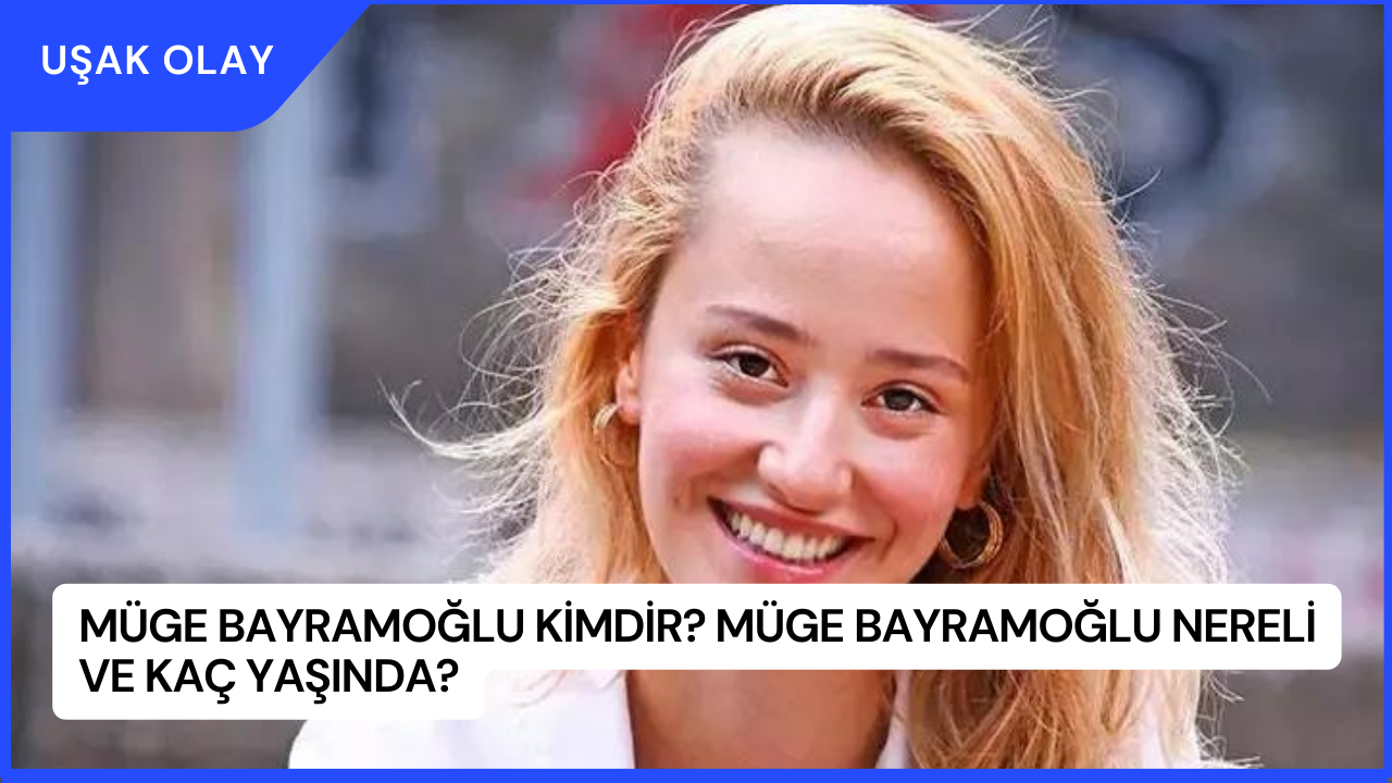 Müge Bayramoğlu Kimdir? Müge Bayramoğlu Nereli ve Kaç Yaşında?