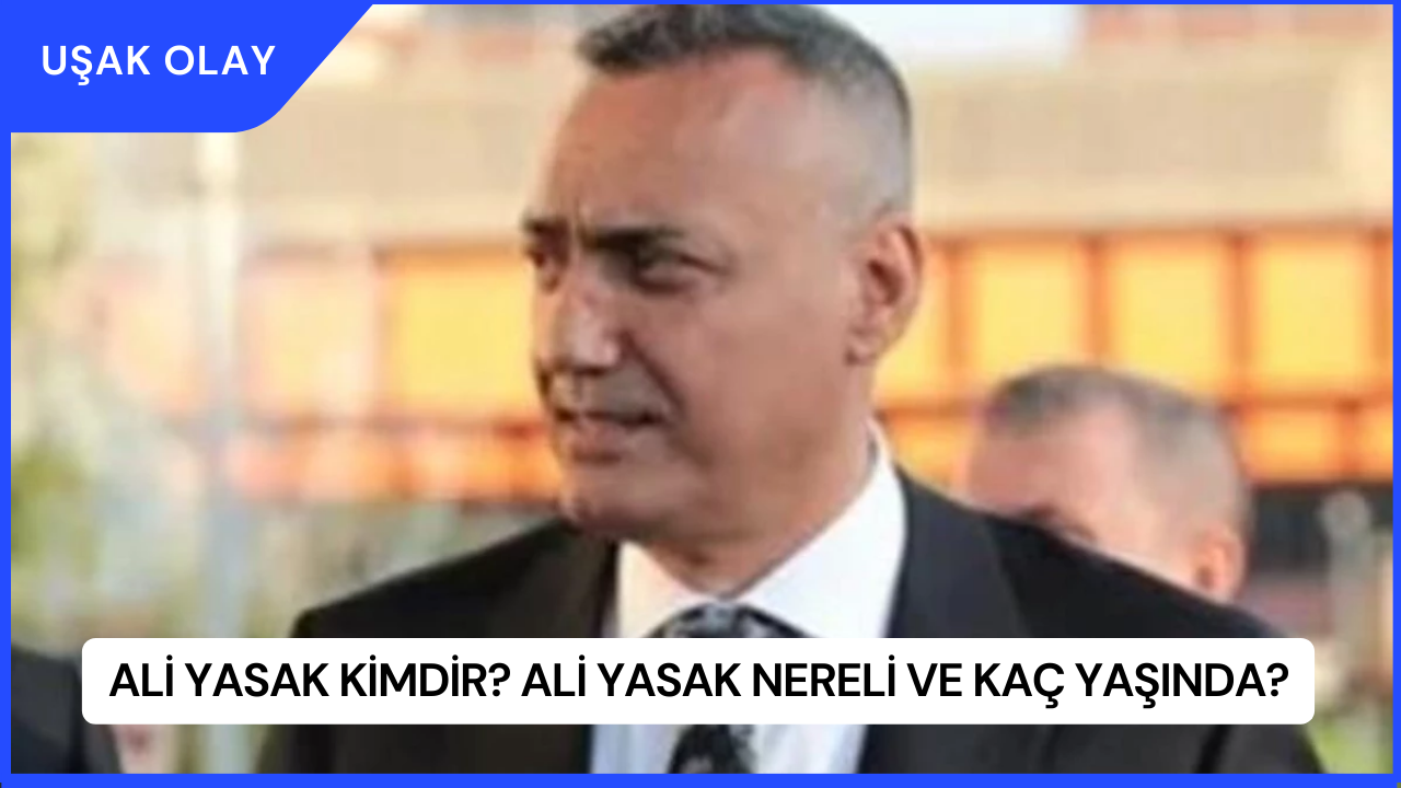 Ali Yasak Kimdir? Ali Yasak Nereli ve Kaç Yaşında?