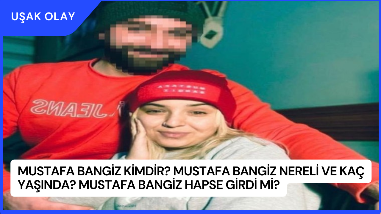 Mustafa Bangiz Kimdir? Mustafa Bangiz Nereli ve Kaç Yaşında? Mustafa Bangiz Hapse Girdi Mi?