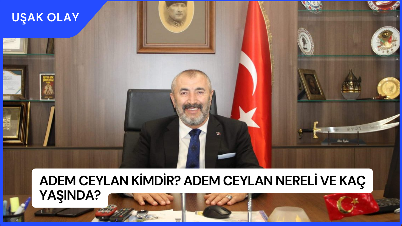 Adem Ceylan Kimdir? Adem Ceylan Nereli ve Kaç Yaşında?