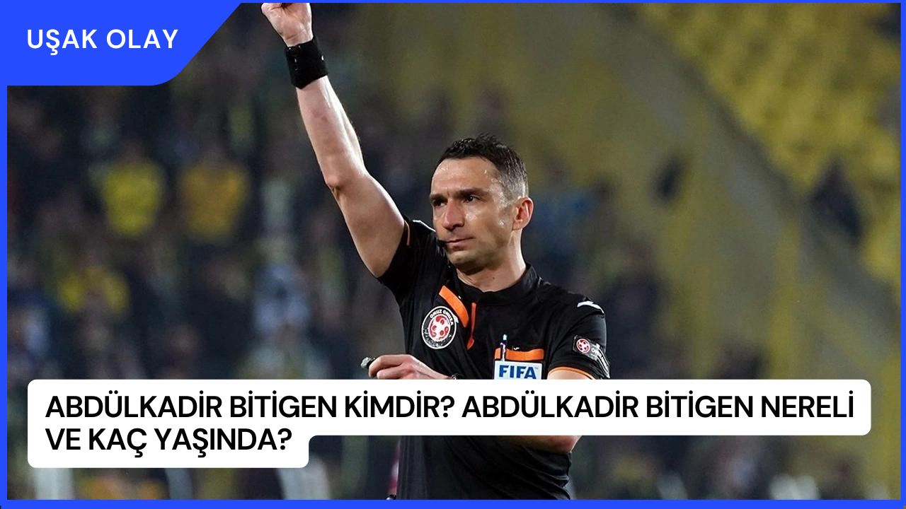 Abdülkadir Bitigen Kimdir? Abdülkadir Bitigen Nereli ve Kaç Yaşında?