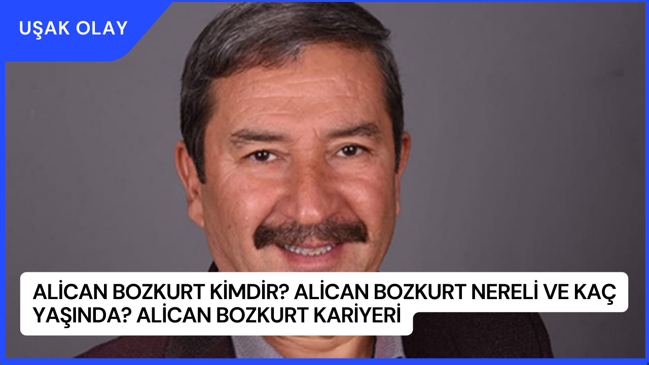 Alican Bozkurt Kimdir? Alican Bozkurt Nereli ve Kaç Yaşında? Alican Bozkurt Kariyeri
