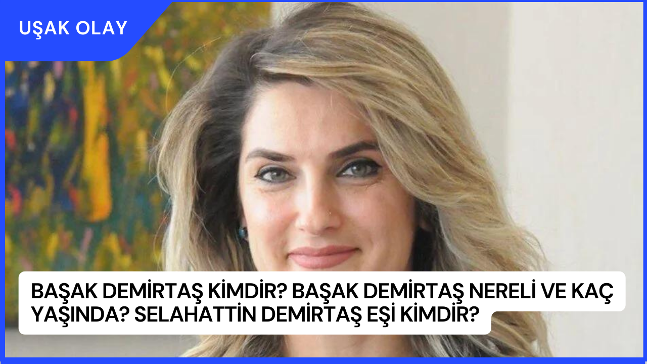 Başak Demirtaş Kimdir? Başak Demirtaş Nereli ve Kaç Yaşında? Selahattin Demirtaş Eşi Kimdir?